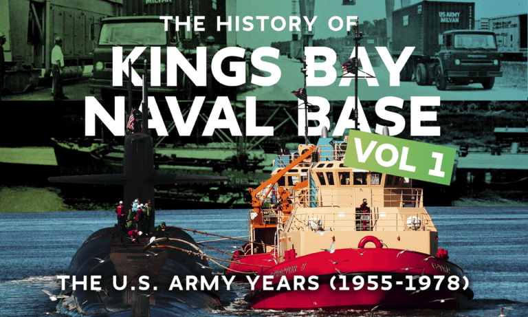 History of Kings Bay Naval Base Vol I: The U.S. Army years (1955-1978)
