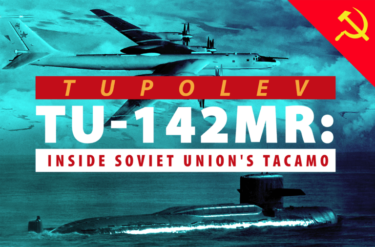 Tupolev Tu-142MR: Inside Soviet Union’s TACAMO